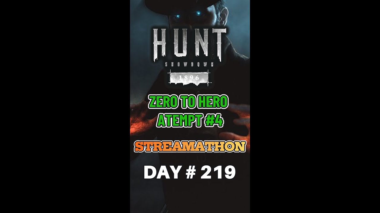LIVE: Hunt: Showdown Zero to Hero Challenge - Fourth Attempt | Day 219