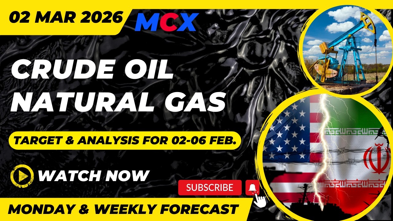 Crude Oil & Natural Gas MCX Analysis for Monday Mar 02, 2026 | US-Iran Tensions