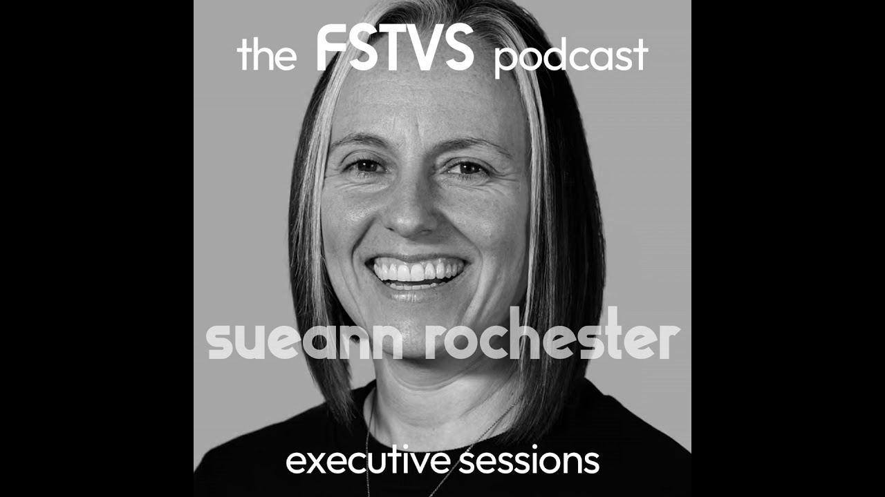FSTVS - The Executive Sessions - Sueann Rochester