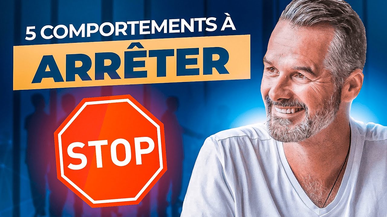 5 Comportements à Arrêter dès MAINTENANT Pour vous SENTIR Mieux !