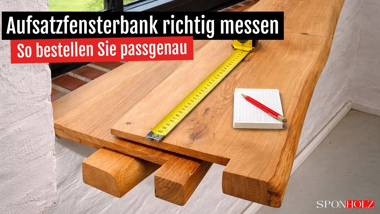 Aufsatzfensterbank richtig messen & online bestellen – Schritt-für-Schritt Anleitung | SponHolz