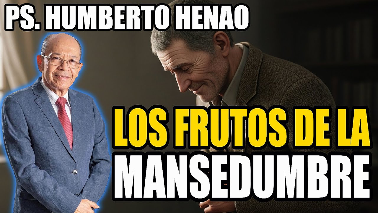 Los Frutos de la Mansedumbre: 7 Bendiciones que Transforman tu Vida 🌿 - Ps. Humberto Henao