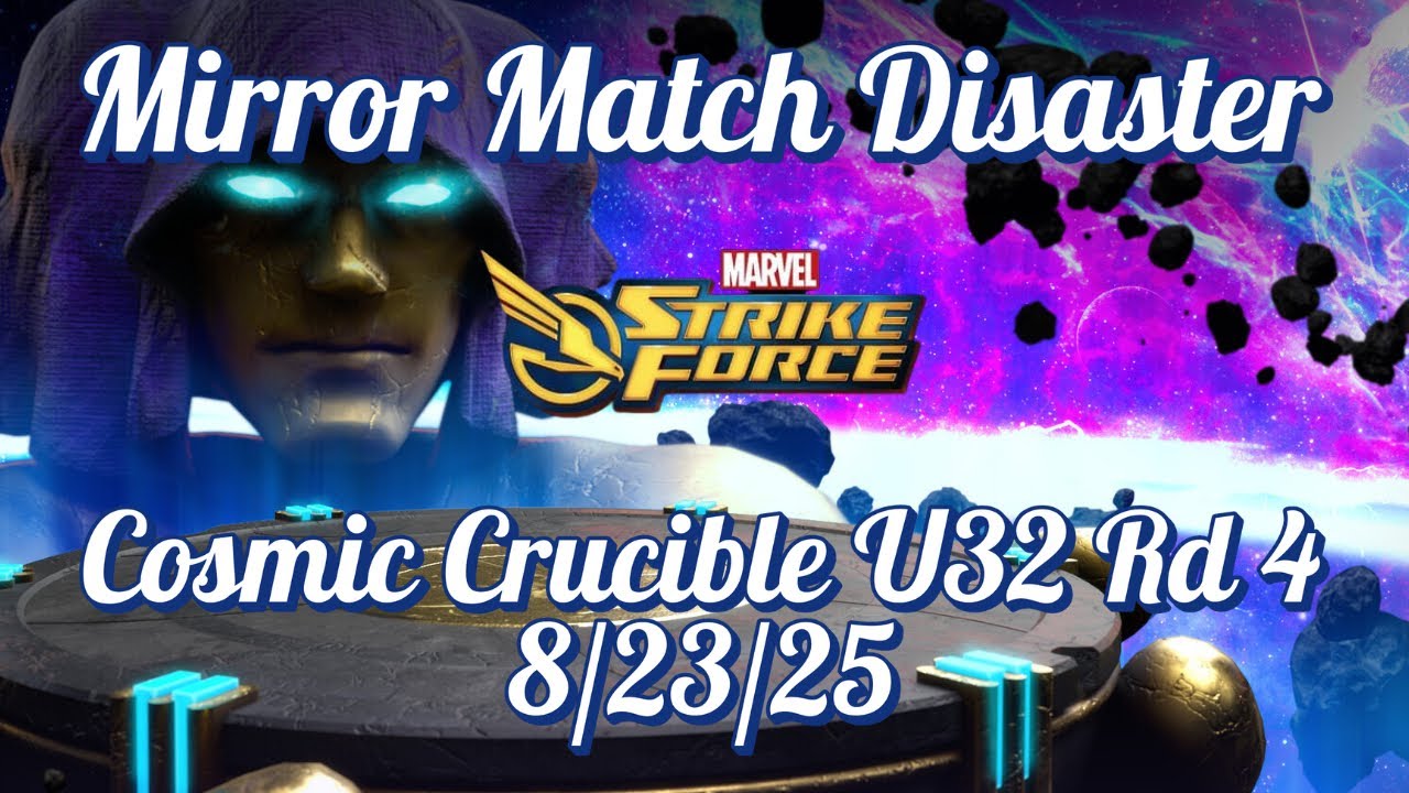 MSF-COSMIC CRUCIBLE ULTIMATE 32 (U32) RD 4-MIRROR MATCH DISASTER-MARVEL STRIKE FORCE-8/23/25