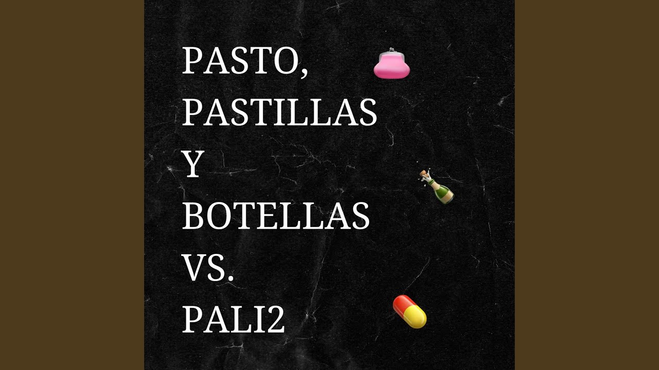 PASTO, PASTILLAS Y BOTELLAS VS PALI2 (AfterMix)