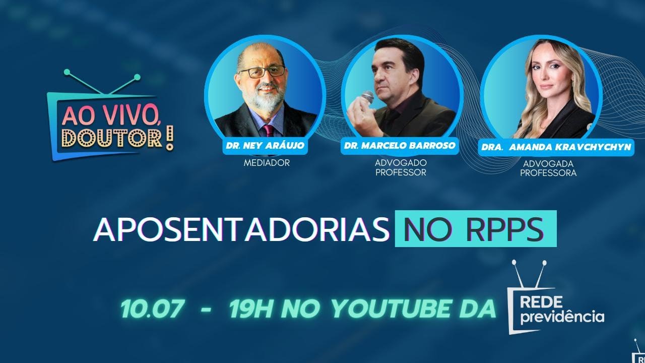 APOSENTADORIAS NO RPPS | Ao Vivo, Doutor!