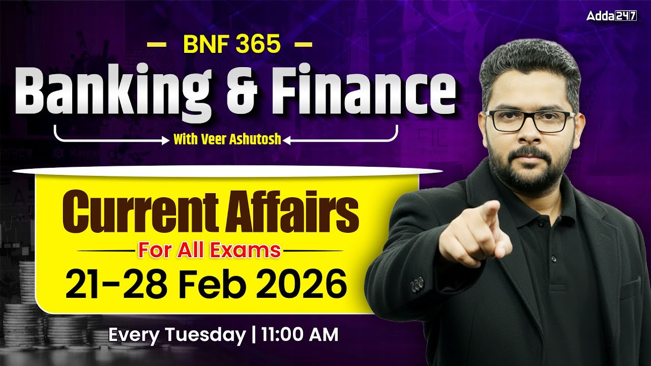Banking & Finance | BNF 365 Current Affairs 21-28 Feb 2026 For All Exams | By Veer Ashutosh Sir