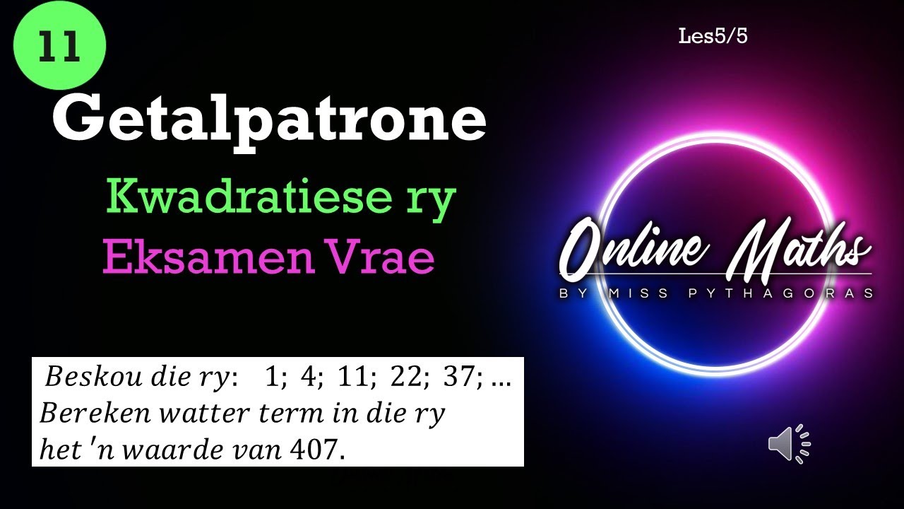 Getalpatrone Graad11: L5 Kwadratiese Rye Eksamen Vrae 2