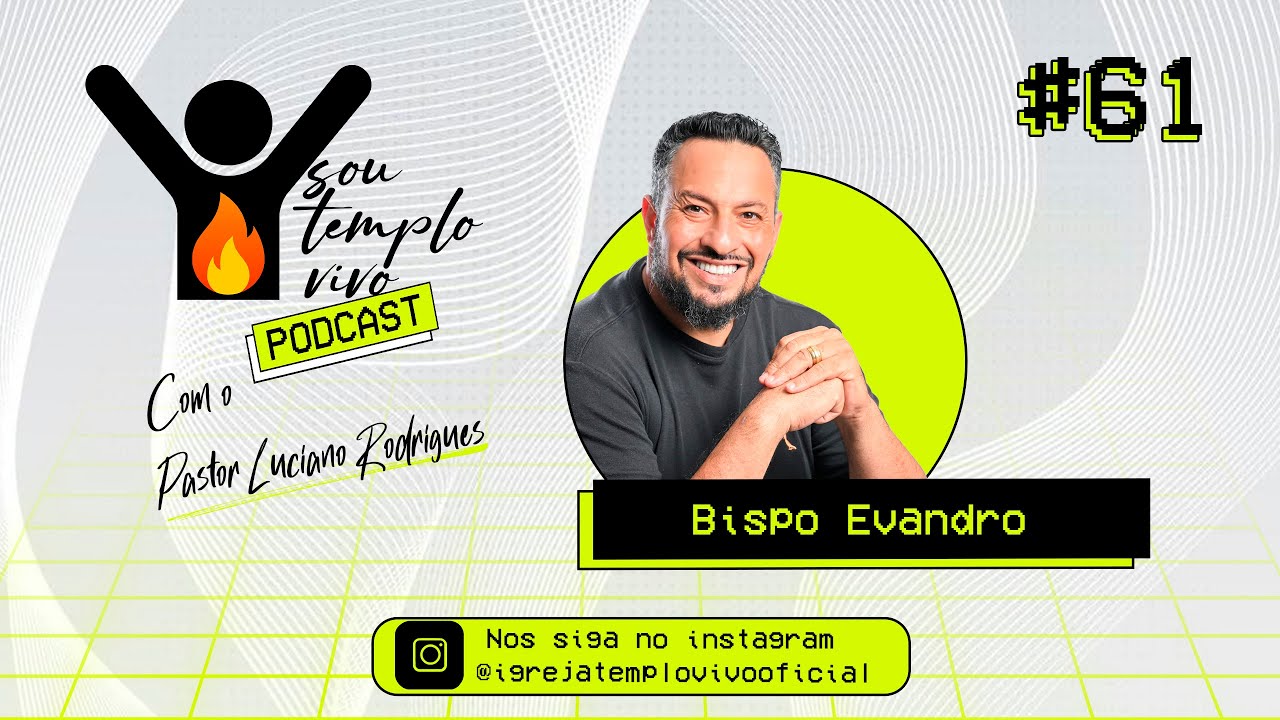 Bispo Evandro | Sou Templo Vivo Podcast #61
