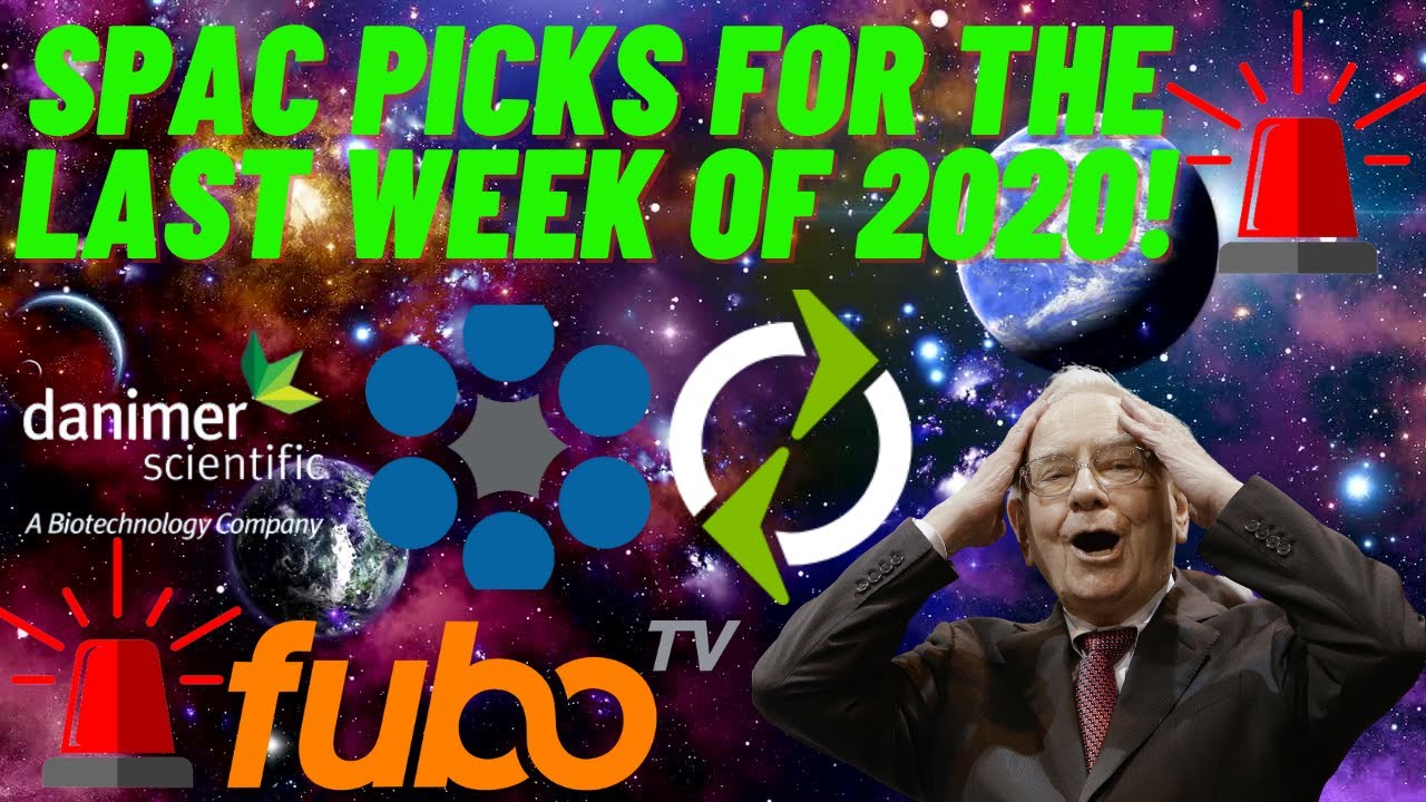 BEST SPAC Picks For The Last Week of 2020! 🔥🔥BEST SPACS TO BUY NOW! HUGE Upside Potential! 🔥