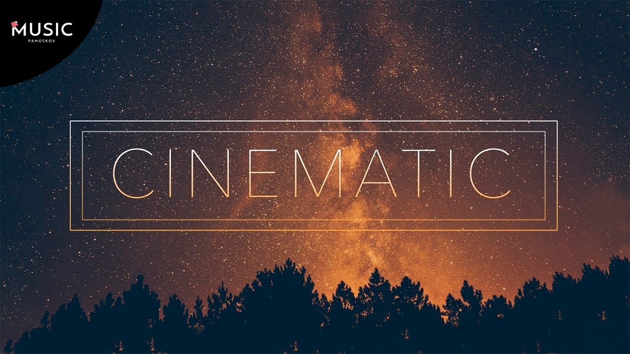 Music Pamoskov - Cinematic Music | Epic, Nature | Ambient