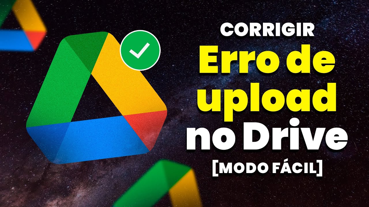 Como corrigir erro de upload no Google Drive [fácil e rápido]