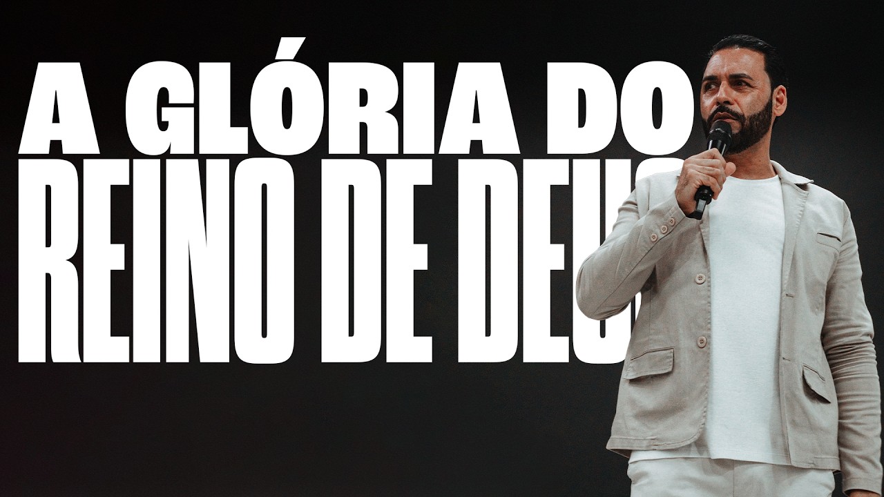 A Glória do Reino de Deus | Fernando Lojudici