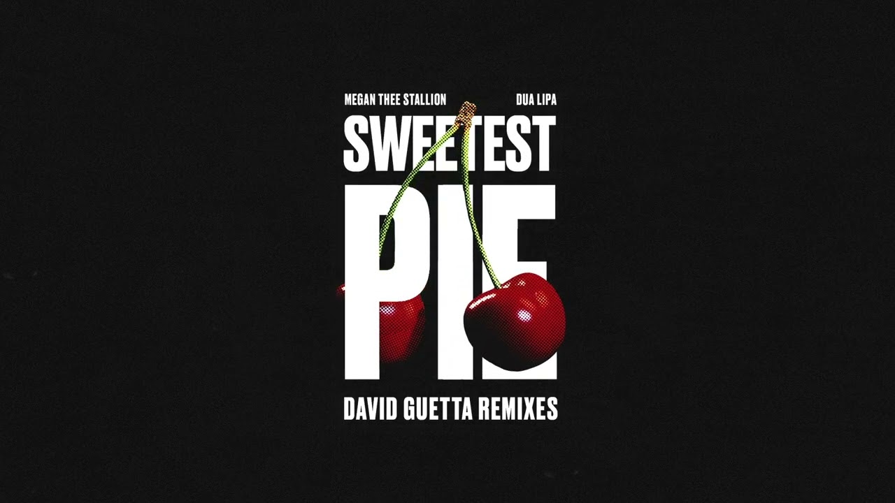Megan Thee Stallion, Dua Lipa & David Guetta - Sweetest Pie (David Guetta Dance Remix)