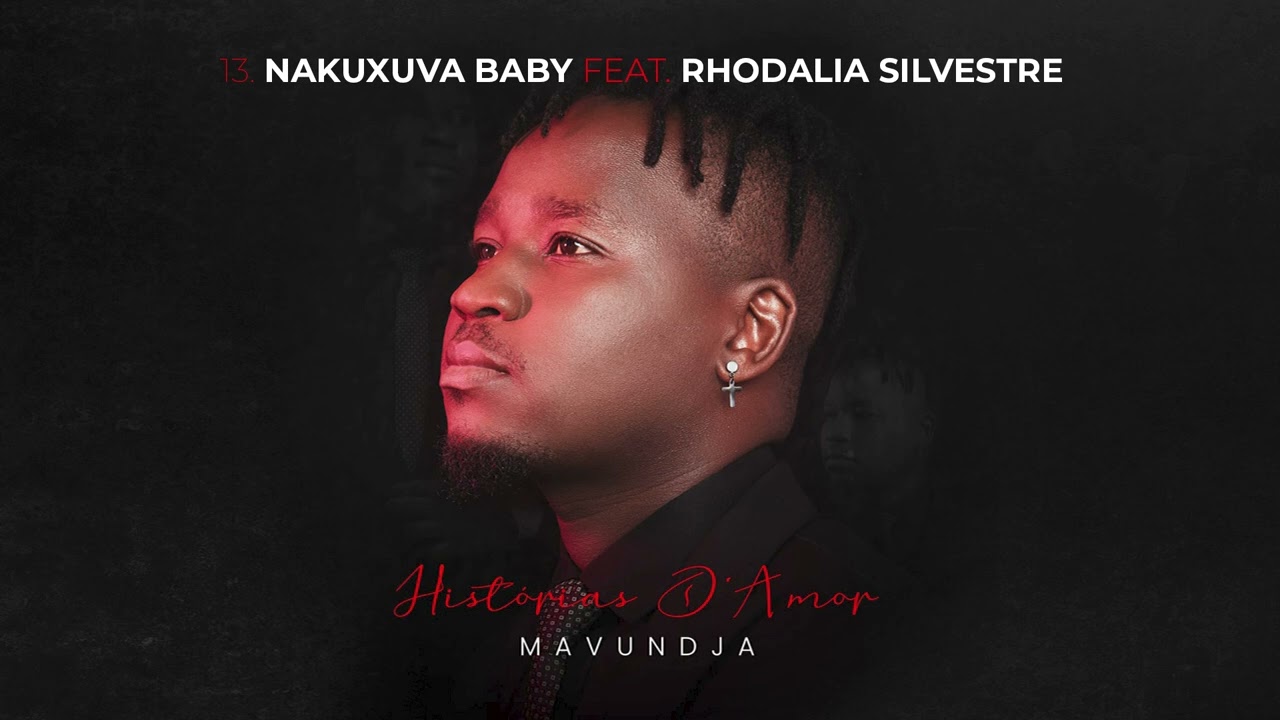 Mavundja - Nakuxuva baby Feat. Rhodalia Silvestre