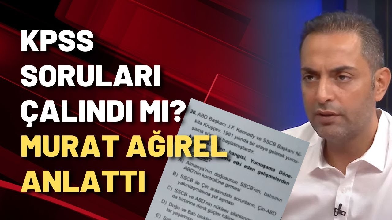 KPSS SORULARI ÇALINDI MI? Murat Ağırel KPSS skandalını anlattı