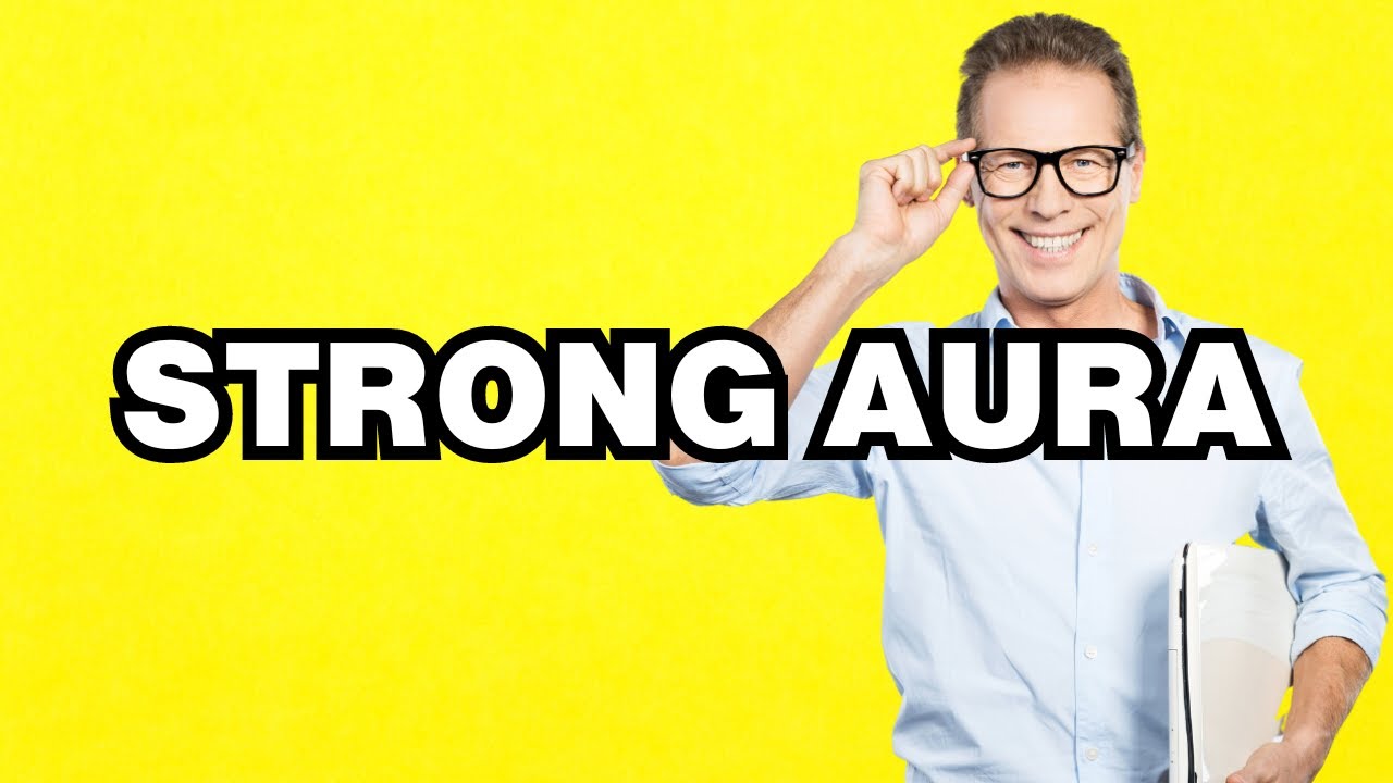Strong Aura - meaning | What does Strong Aura mean? Slang definition