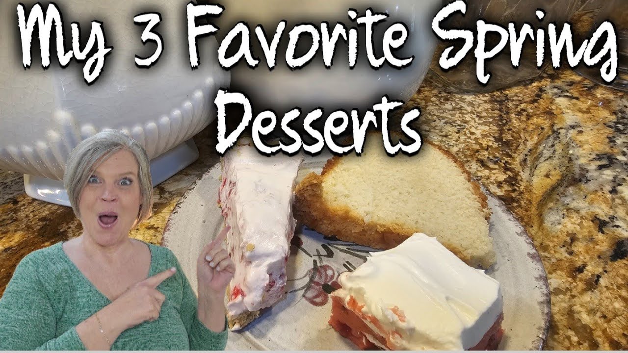 My 3 Most Favorite Springtime Desserts