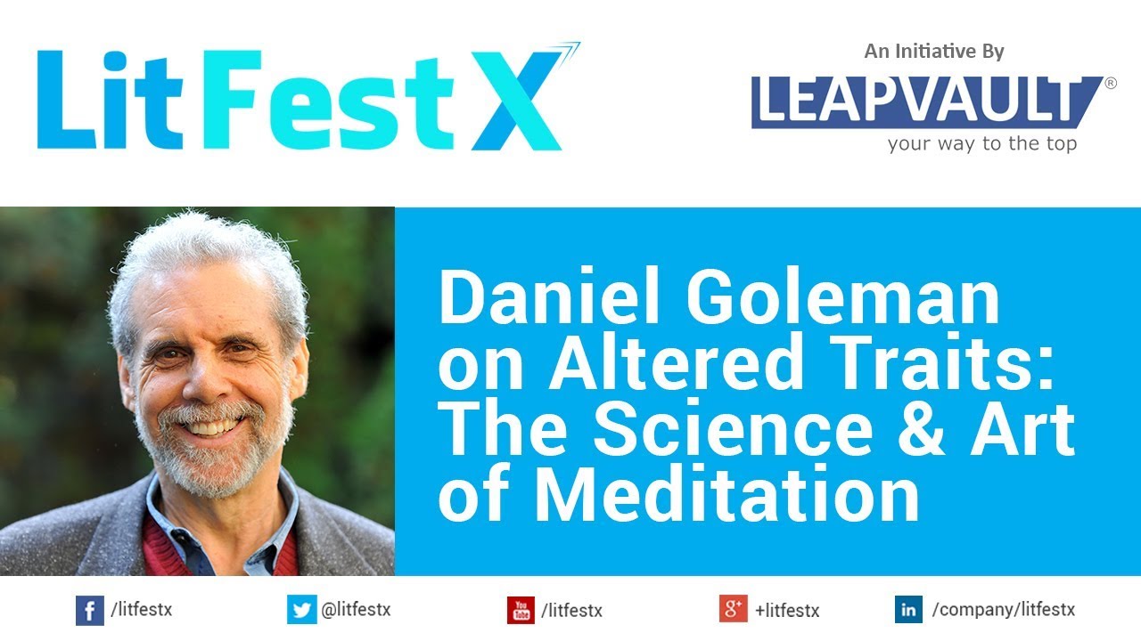Daniel Goleman on Altered Traits: The Science & Art of Meditation