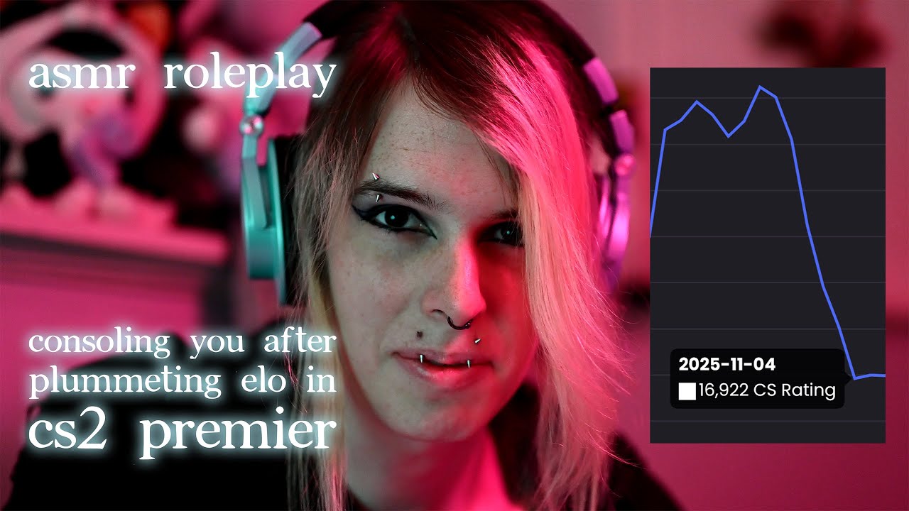 ASMR roleplay | consoling you after plummeting elo in cs2 premier