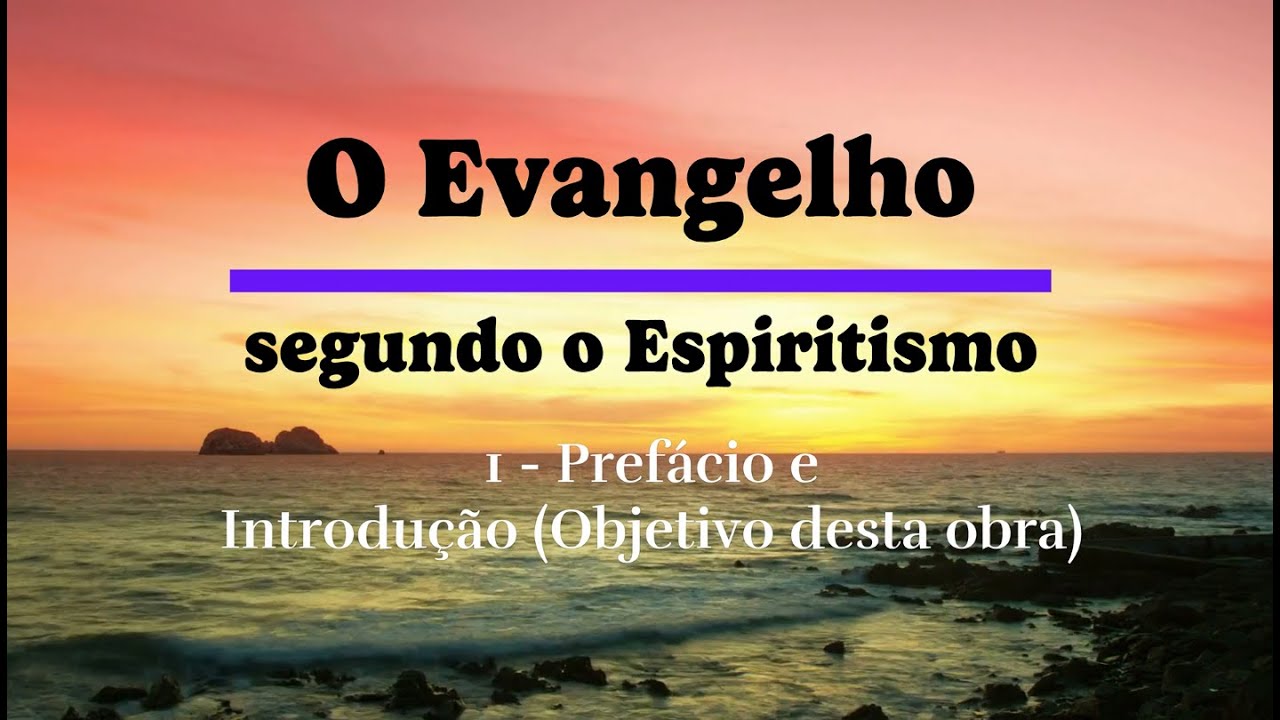 1 - Prefácio e Introdução (I - Objetivo desta obra)