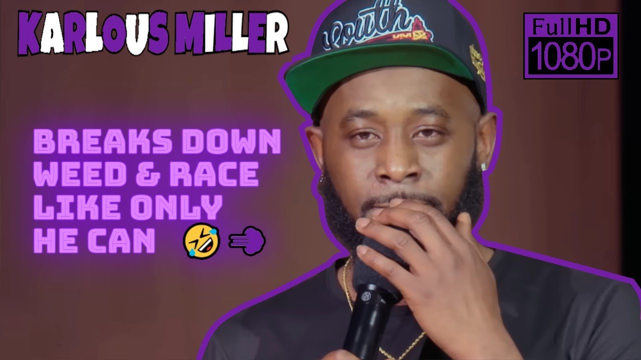 KARLOUS MILLER BREAKS DOWN WEED AND RACE LIKE ONLY HE CAN!