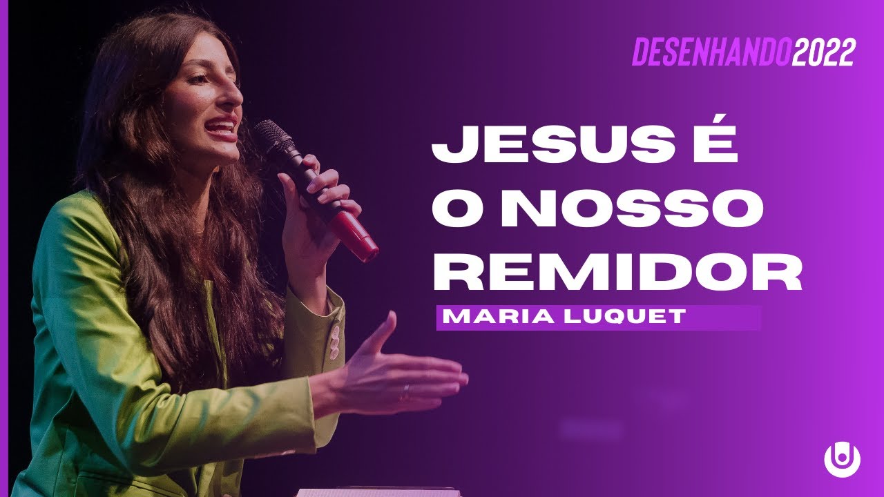 JESUS É O NOSSO REMIDOR - MARIA LUQUET | DESENHANDO 2022