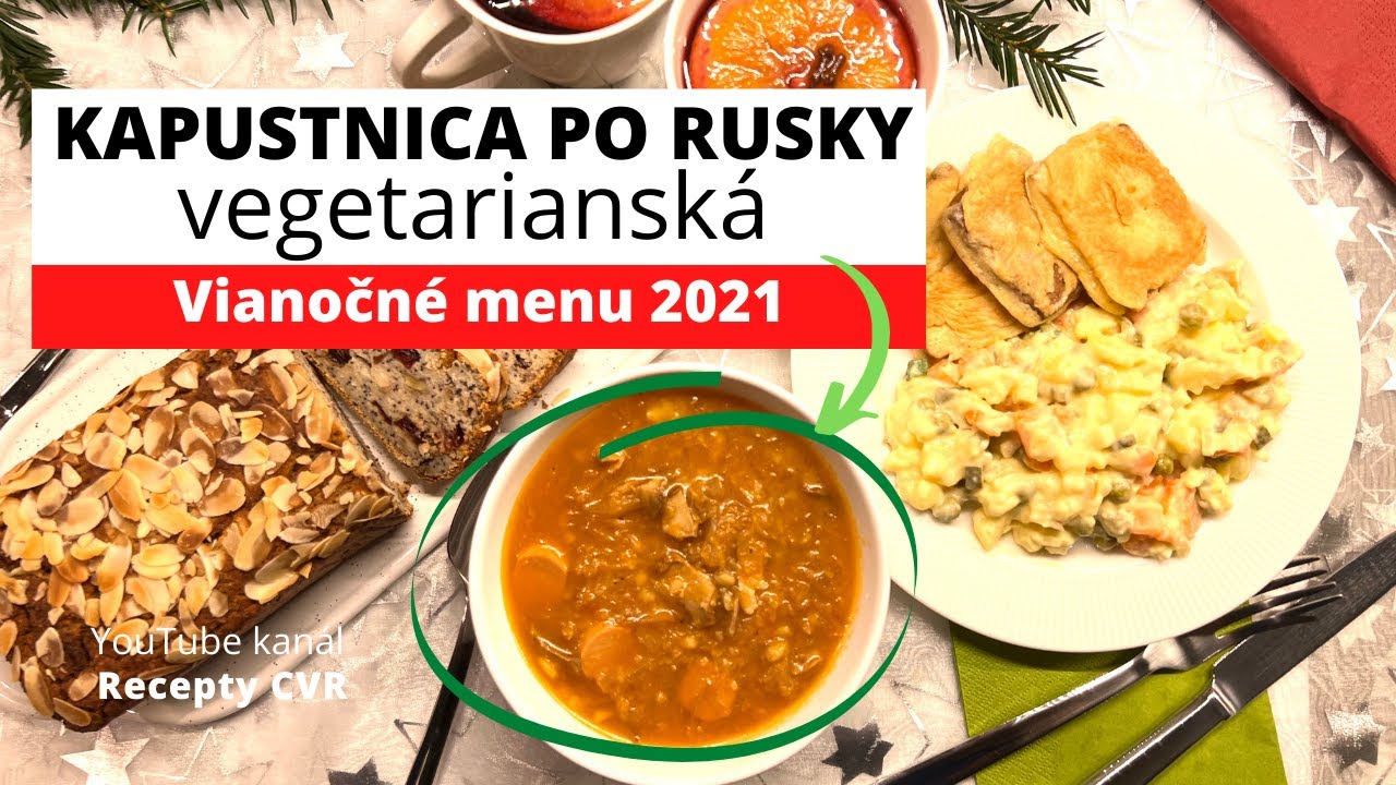 Netradičná Vegetarianská Kapustnica. Dedinská Kapustnica po Rusky. Vianočné menu 2021.