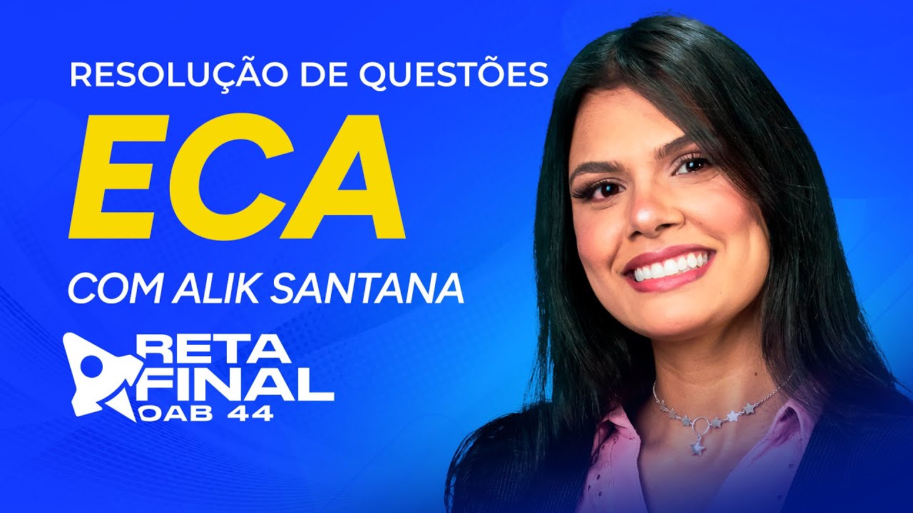 📚 RETA FINAL OAB 44: Resolução de Questões - ECA