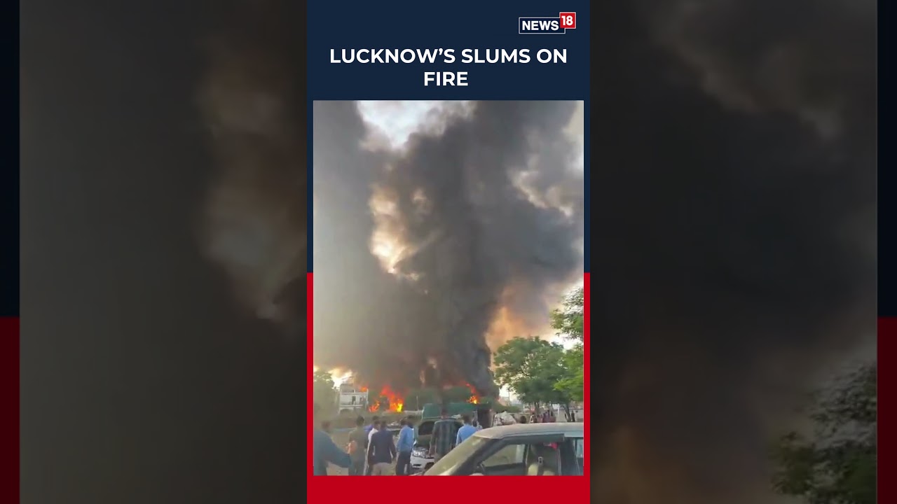Massive Fire Breaks Out in Vikas Nagar Slums, Huge Cloud of Smoke Engulfs Lucknow | N18S