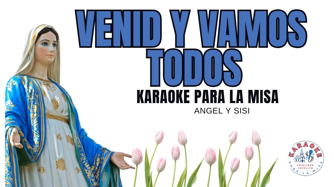 Venid y Vamos Todos - Con Flores a Maria  - Karaoke para la Misa - Pbro. Giacomo Costamagna