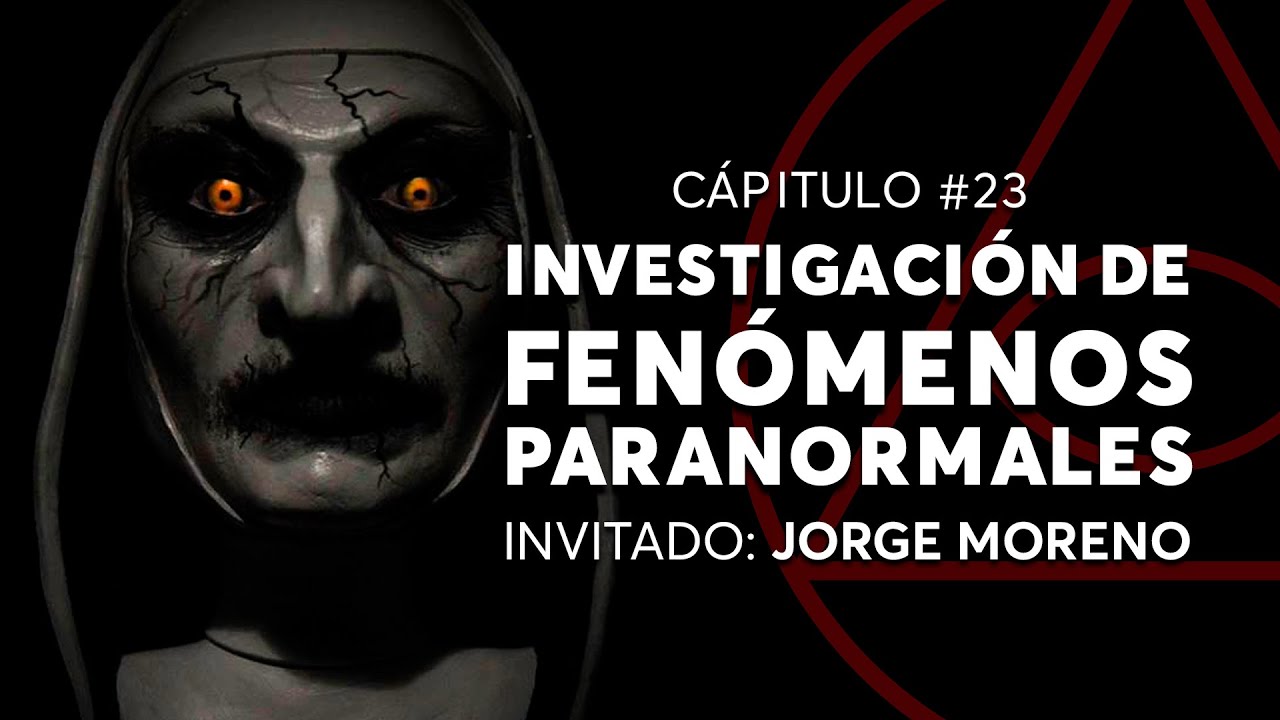 #23 - INVESTIGACIÓN DE FENÓMENOS PARANORMALES | Invitado: @JorgeMorenoMisterios