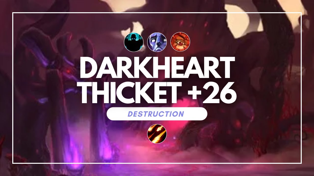 Darkheart Thicket +26 | 250K Overall | Destruction Warlock | Dragonflight Season 3