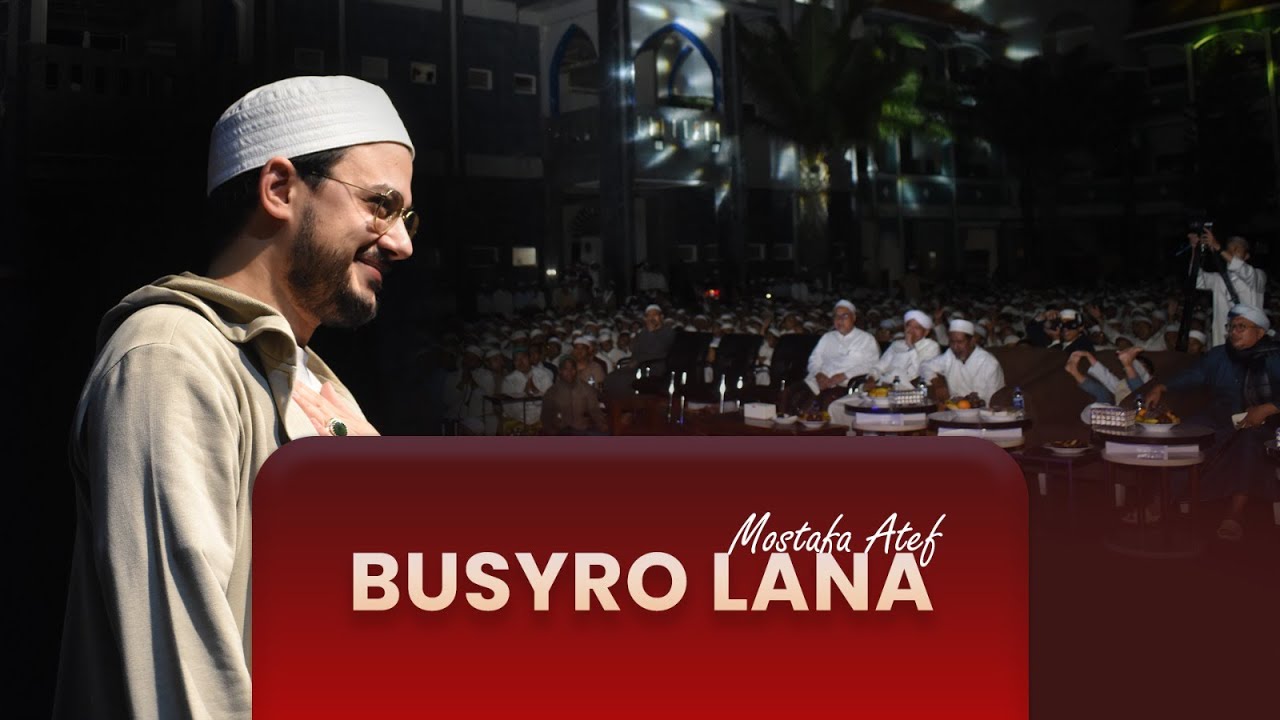 BUSYRO LANA - MOSTAFA ATEF