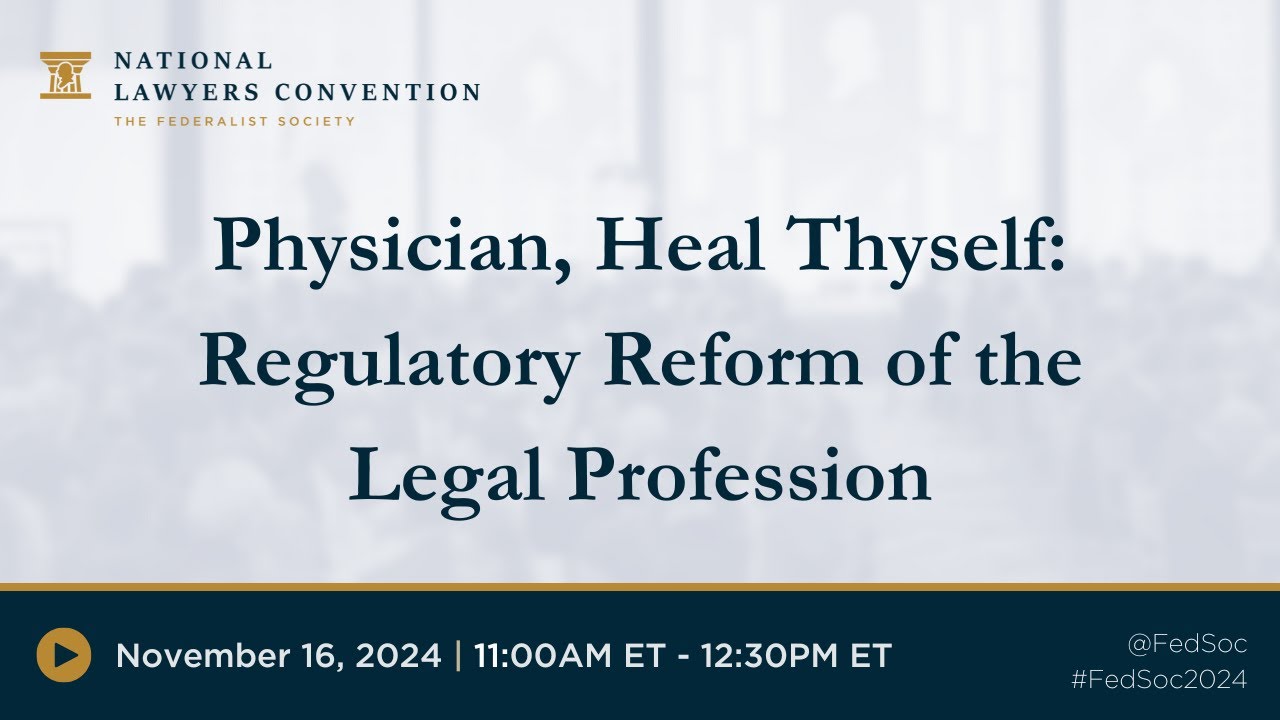 Physician, Heal Thyself: Regulatory Reform of the Legal Profession [2024 NLC]