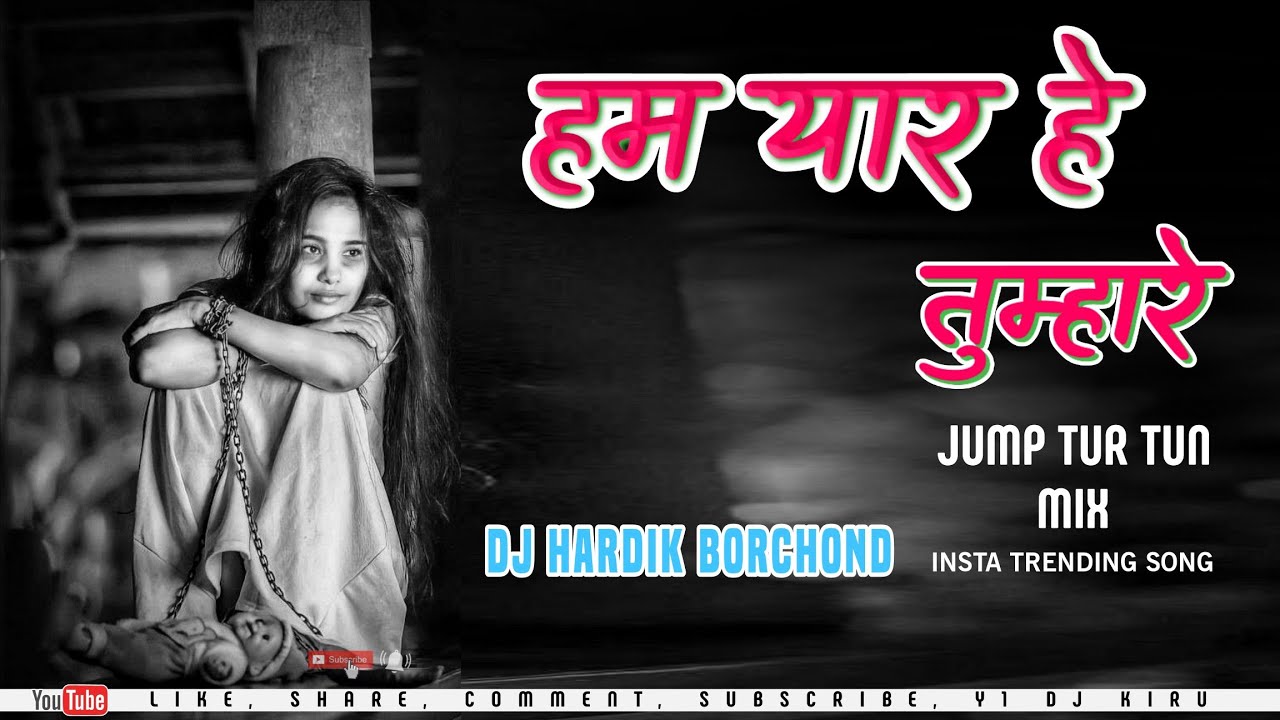 HAM YAAR HAI TUMHARE || हम यार हे तुम्हारे || INSTA TRENDING SONG || JUMP TUR TUN MIX ||  DJ HARDIK