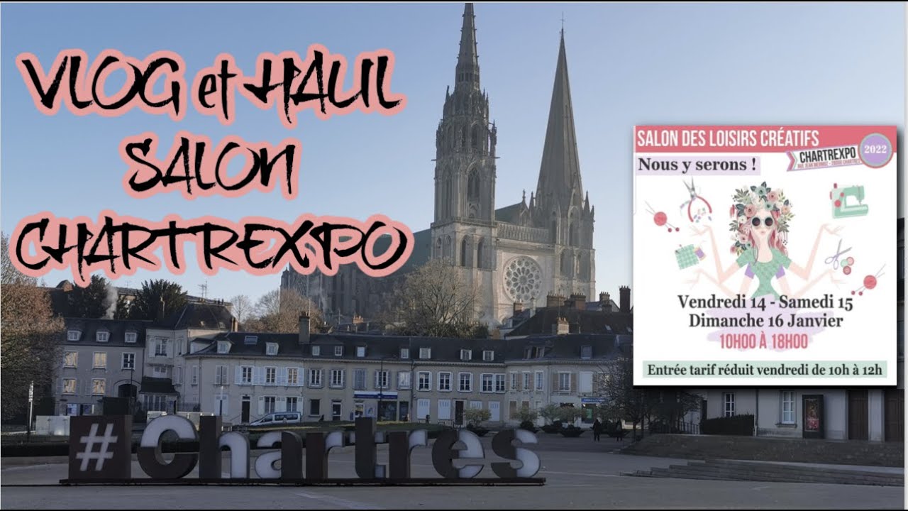VLOG et HAUL SCRAP: SALON Loisirs Créatifs CHARTREXPO !!!