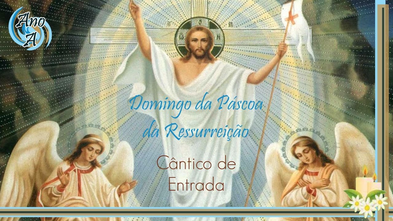 CANTO | O SENHOR RESSURGIU - ENTRADA - DOMINGO DA PÁSCOA DA RESSURREIÇÃO - Por Joelma Datovo