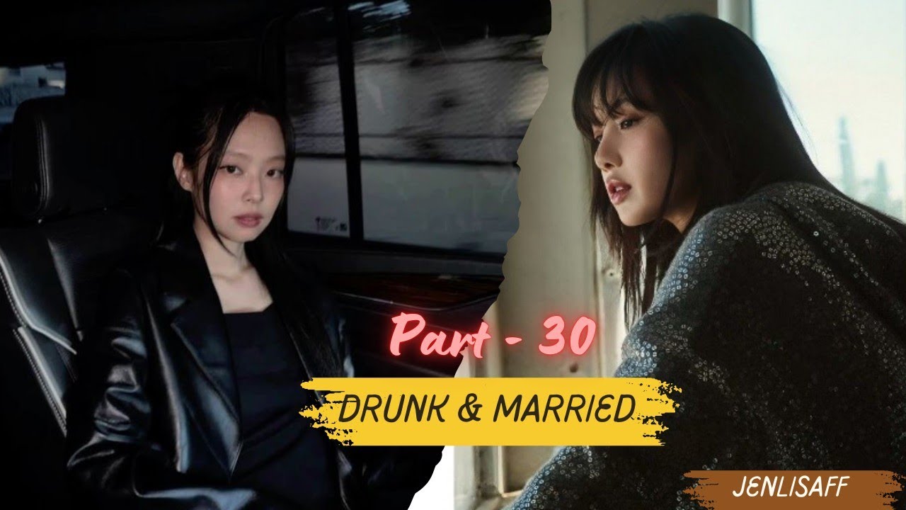 Part-30 | DRUNK & MARRIED | Jenlisa FF 