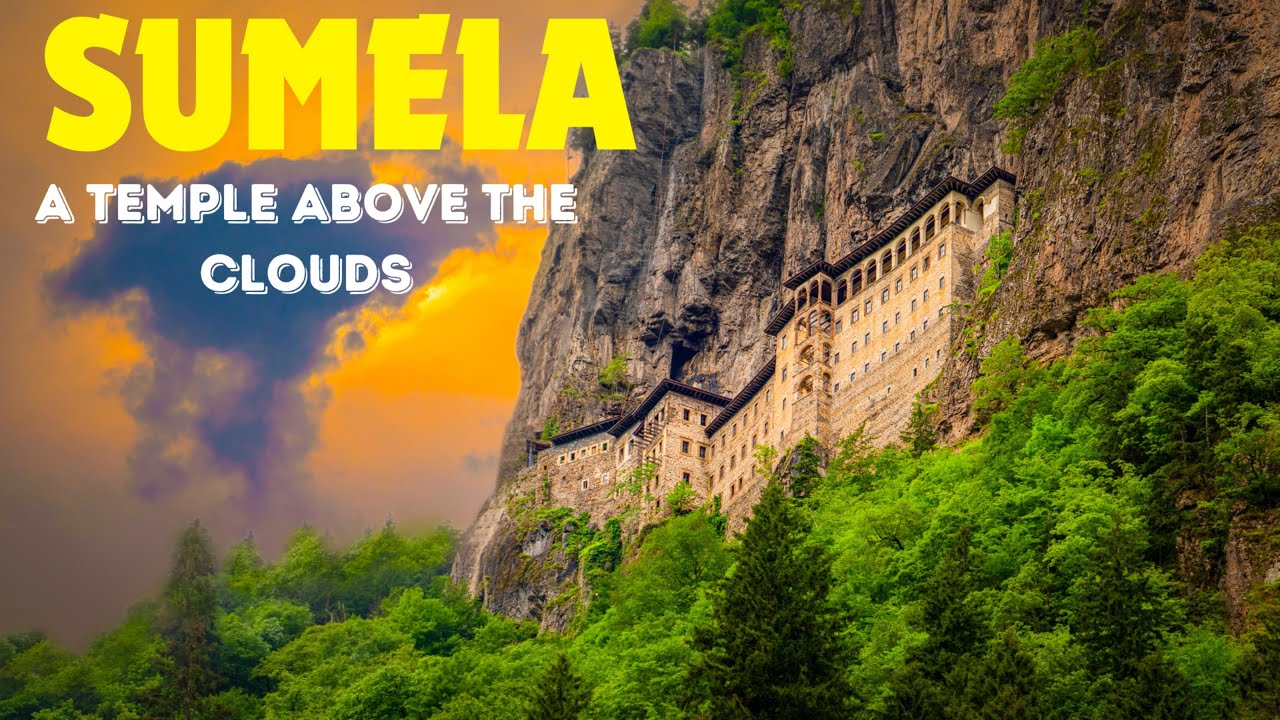 Sumela Monastery: Mysteries of a Sacred Legacy