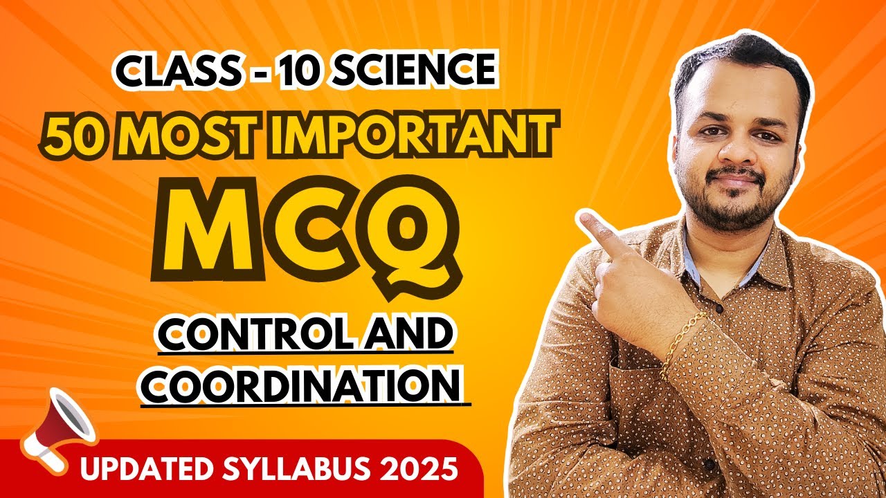 Control and Coordination | 50 Most Important MCQs | Class 10 CBSE Science | Board Exam 2025 Prep