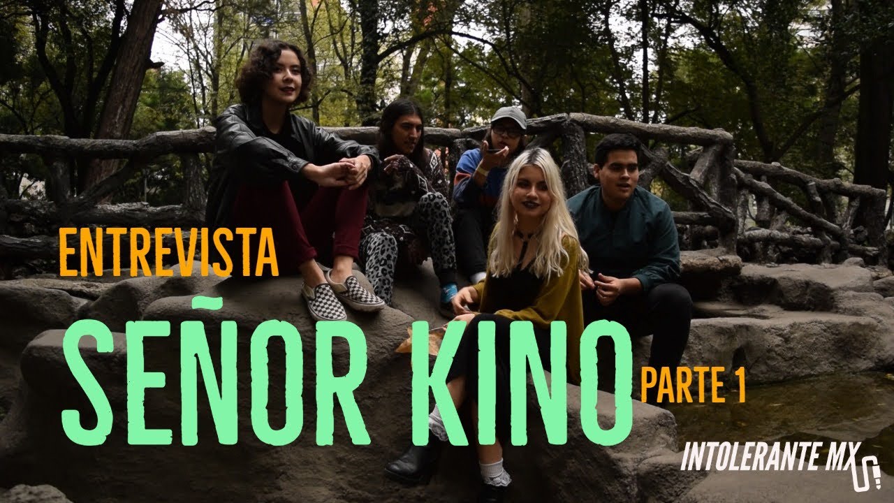 ENTREVISTA | SEÑOR KINO - PARTE 1