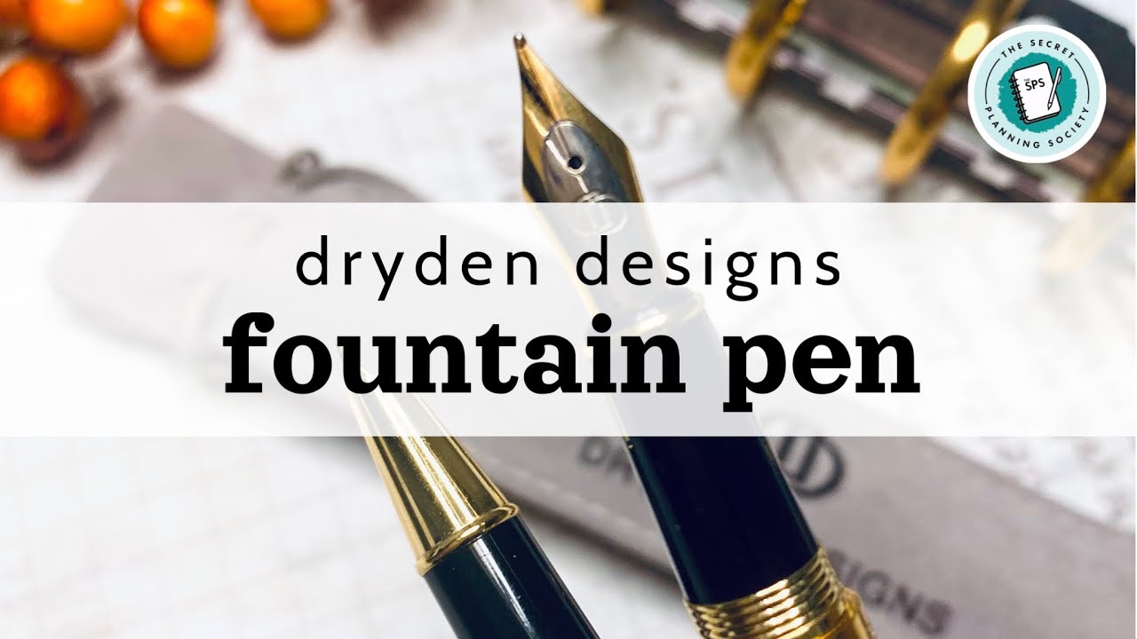 Trying out Dryden Designs Fountain Pen | The Secret Planning Society