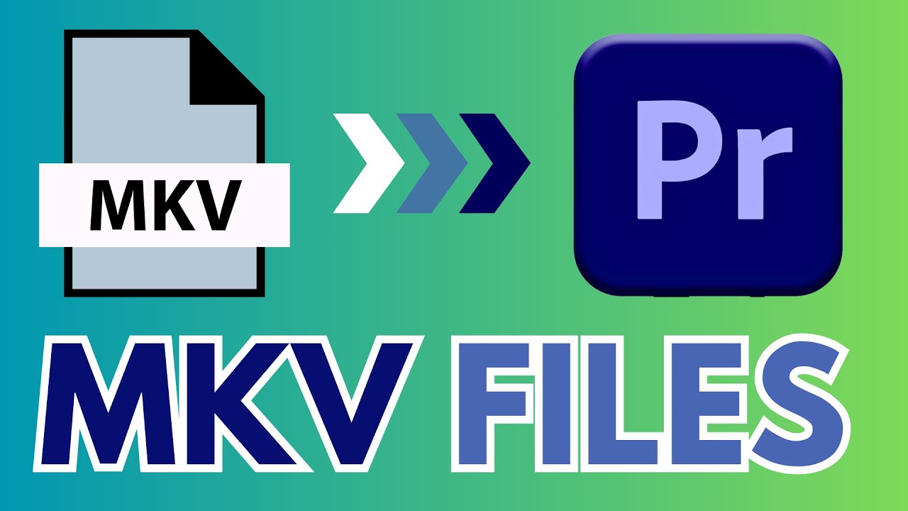 Premiere Pro: как импортировать файлы .MKV (3 решения)