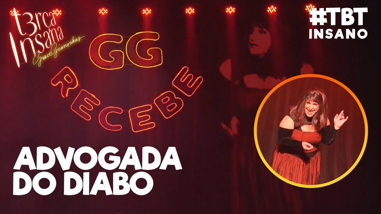 #TBTINSANO - GG RECEBE - ADVOGADA DO DIABO - Grace Gianoukas