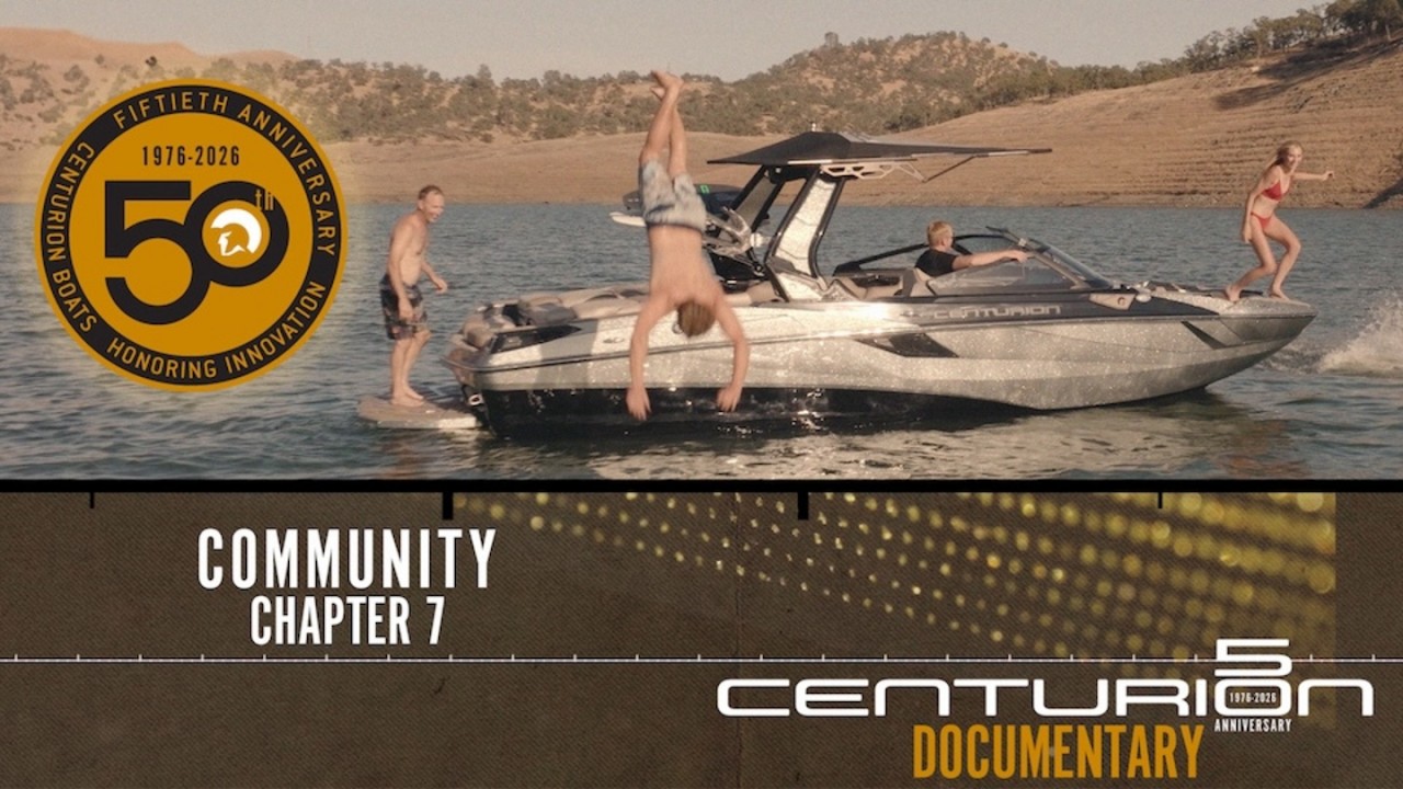 Centurion Boats 50th Anniversary Chapter 7: Community