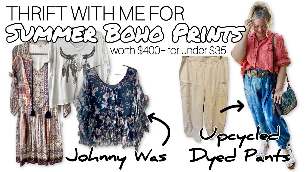 Thrift With Me for Summer Boho Prints + Upcycled Dyed Pants & Johnny Was all for under $35!