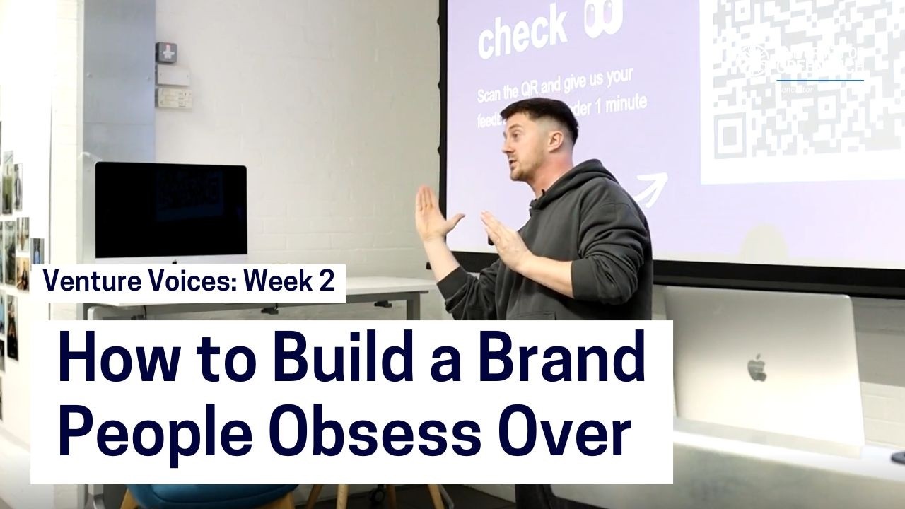 Venture Voices 2:  How to Build a Brand People Obsess Over
