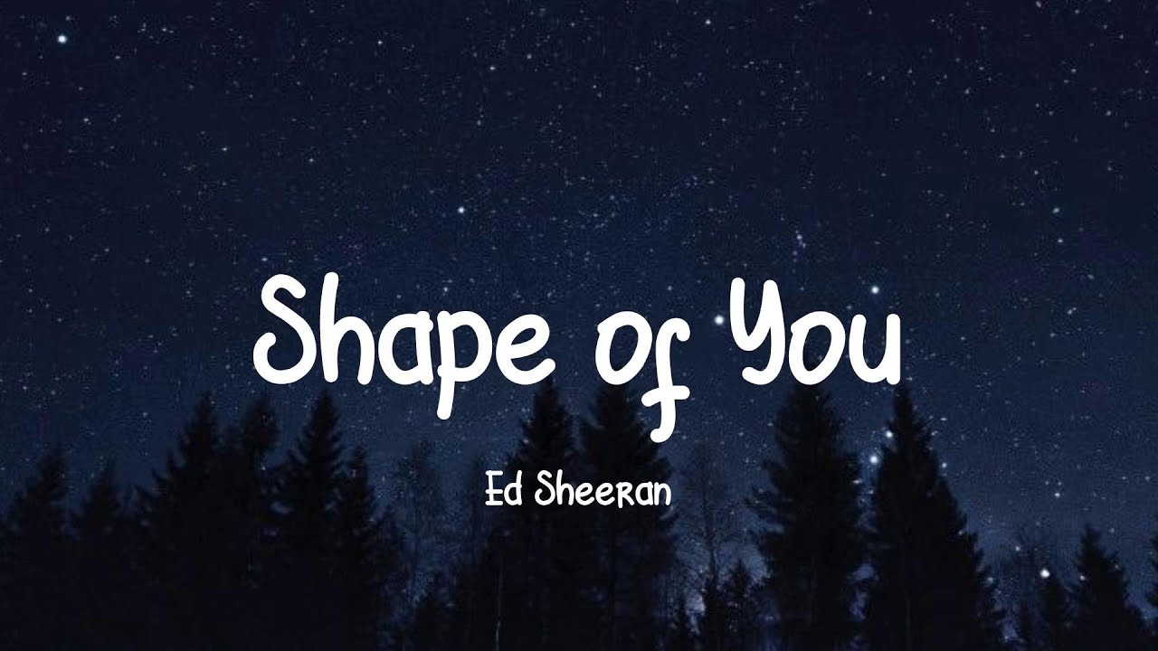 Ed Sheeran - Shape of You (Lyrics) || Lord Huron, Miley Cyrus, Sia, Sean Paul... [MIX LYRICS]