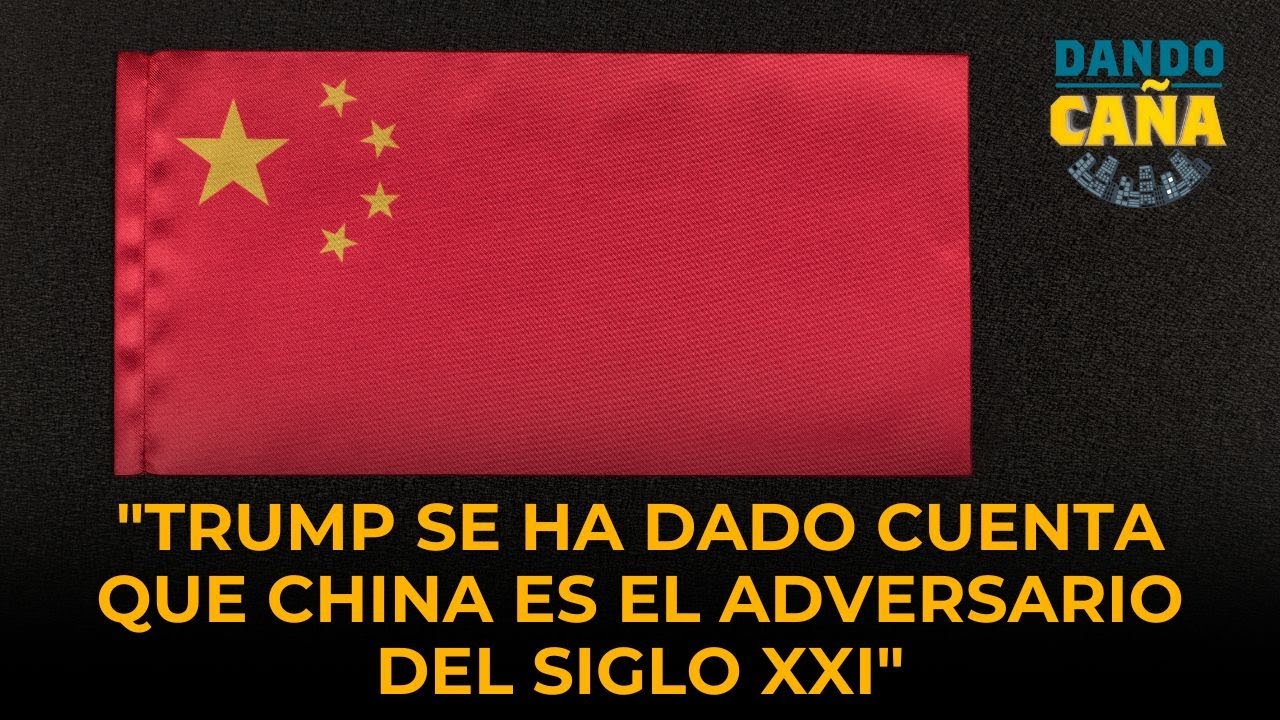 "Trump se ha dado cuenta que China es el adversario del siglo XXI"