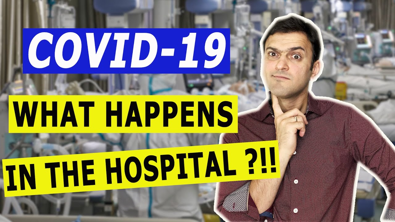 COVID-19; Treatments in the Hospital [COVID doctor explains]